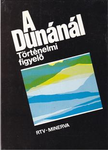 Hanák Péter - A Dunánál - Történelmi figyelő [antikvár]
