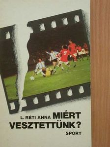 L. Réti Anna - Miért vesztettünk? [antikvár]