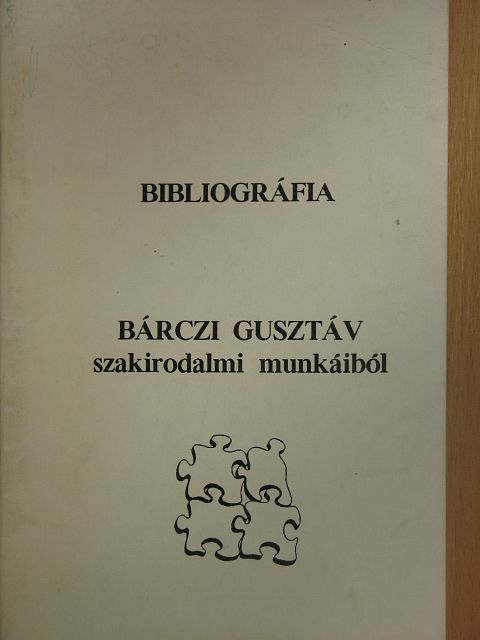 Bibliográfia Bárczi Gusztáv szakirodalmi munkáiból [antikvár]