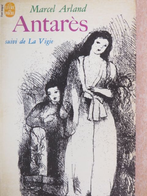 Marcel Arland - Antarés/La Vigie [antikvár]