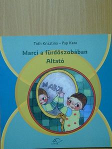 Tóth Krisztina - Marci a fürdőszobában/Altató [antikvár]