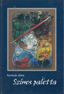 Komíszár János - Színes paletta [antikvár]