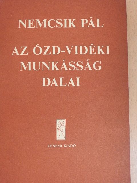 Nemcsik Pál - Az Ózd-vidéki munkásság dalai [antikvár]