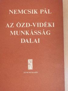 Nemcsik Pál - Az Ózd-vidéki munkásság dalai [antikvár]