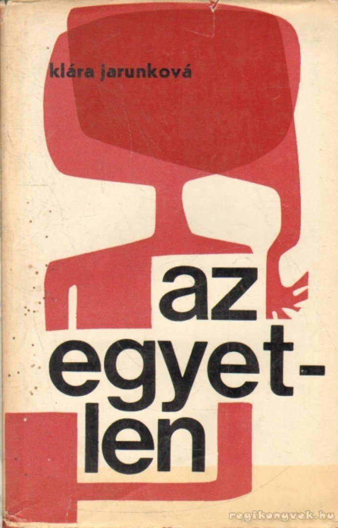 Klára Jarunková - Az egyetlen [antikvár]