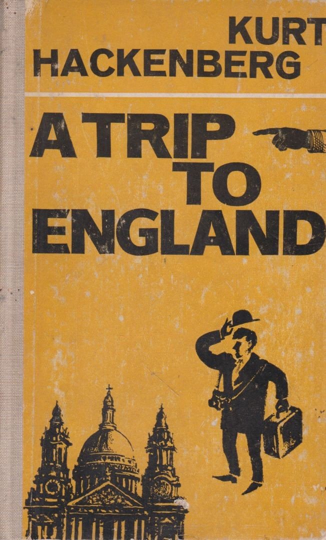 Hackenberg, Kurt - A Trip to England [antikvár]