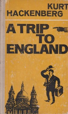 Hackenberg, Kurt - A Trip to England [antikvár]