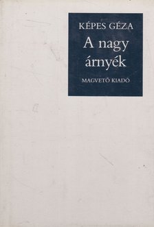 KÉPES GÉZA - A nagy árnyék [antikvár]
