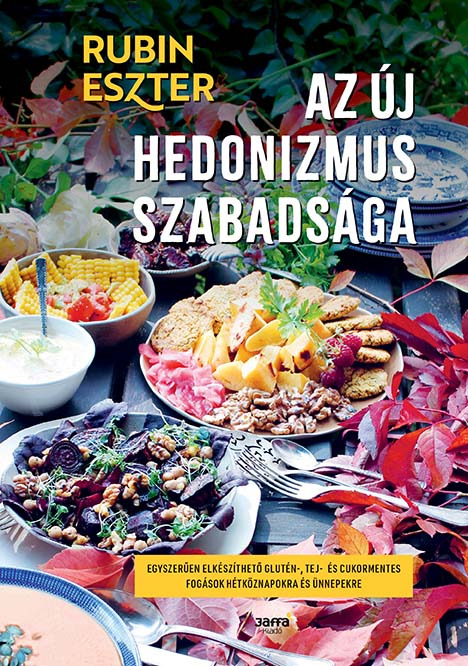 Rubin Eszter - Az új hedonizmus szabadsága [eKönyv: epub, mobi]