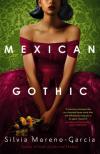 Silvia Moreno-Garcia - Mexican Gothic