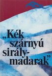 Kelecsényi László  (szerk.) - „Kék ​szárnyú sirálymadarak” [antikvár]