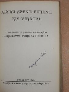Assisi Szent Ferenc - Assisi Szent Ferenc kis virágai (Dr. Castiglione László könyvtárából) [antikvár]
