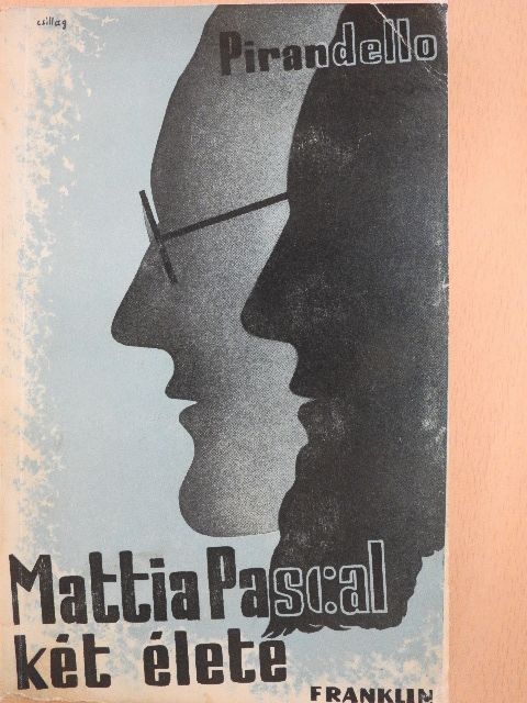 Luigi Pirandello - Mattia Pascal két élete [antikvár]