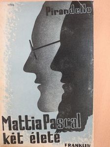 Luigi Pirandello - Mattia Pascal két élete [antikvár]
