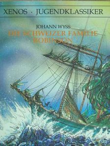 Johann Wyss - Die Schweizer Familie Robinson [antikvár]
