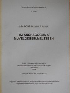 Szabóné Molnár Anna - Az andragógus a művelődéselméletben [antikvár]