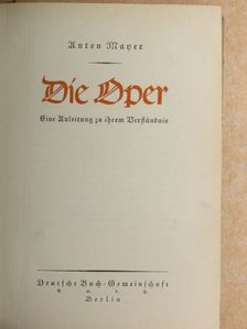 Anton Mayer - Die Oper [antikvár]