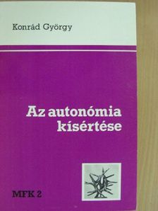 Konrád György - Az autonómia kísértése [antikvár]