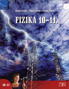 Dégen Csaba, Póda László, Urbán János - Fizika 10-11. [antikvár]