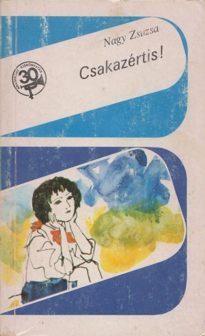 NAGY ZSUZSA - Csakazértis! [antikvár]