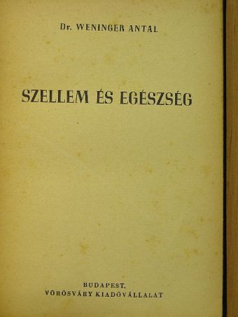 Dr. Weninger Antal - Szellem és egészség [antikvár]