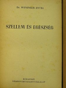 Dr. Weninger Antal - Szellem és egészség [antikvár]
