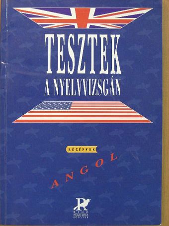 Dr. Fonyódi Jenő - Tesztek a nyelvvizsgán - Angol/Középfok [antikvár]