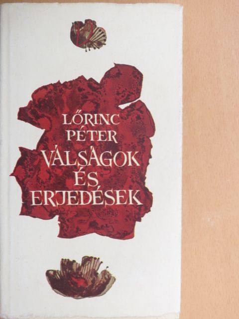 Lőrinc Péter - Válságok és erjedések [antikvár]