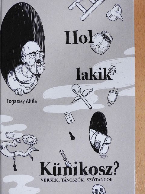 Fogarasy Attila - Hol lakik Künikosz? [antikvár]