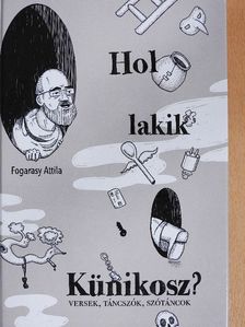 Fogarasy Attila - Hol lakik Künikosz? [antikvár]