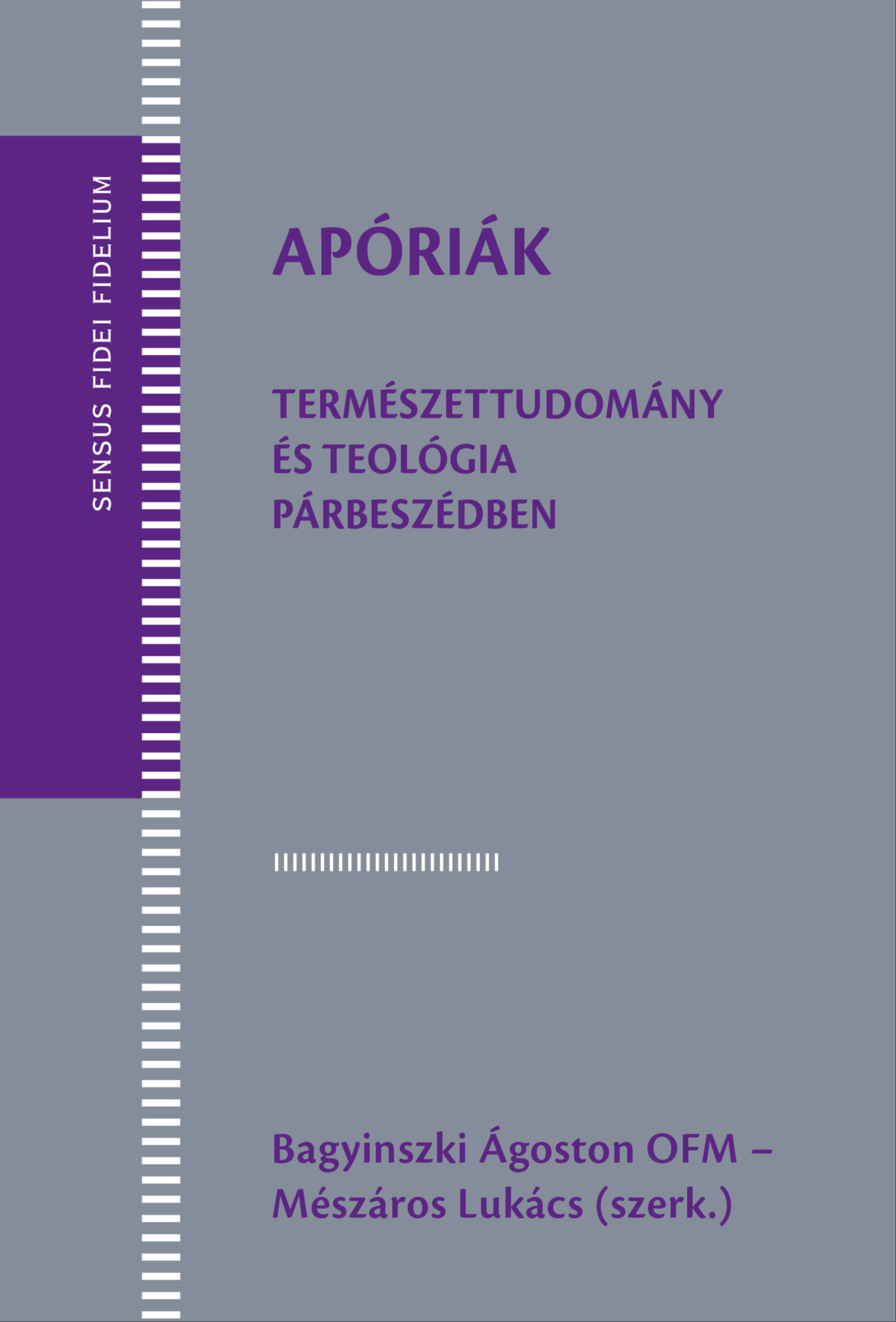 Bagyinszki Ágoston (szerk.) - Apóriák. Természettudomány és teológia párbeszédben [eKönyv: epub, mobi]