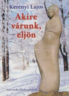 Kerényi Lajos - Akire várunk, eljön [antikvár]