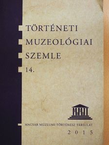 B. Varga Judit - Történeti Muzeológiai Szemle 14. [antikvár]