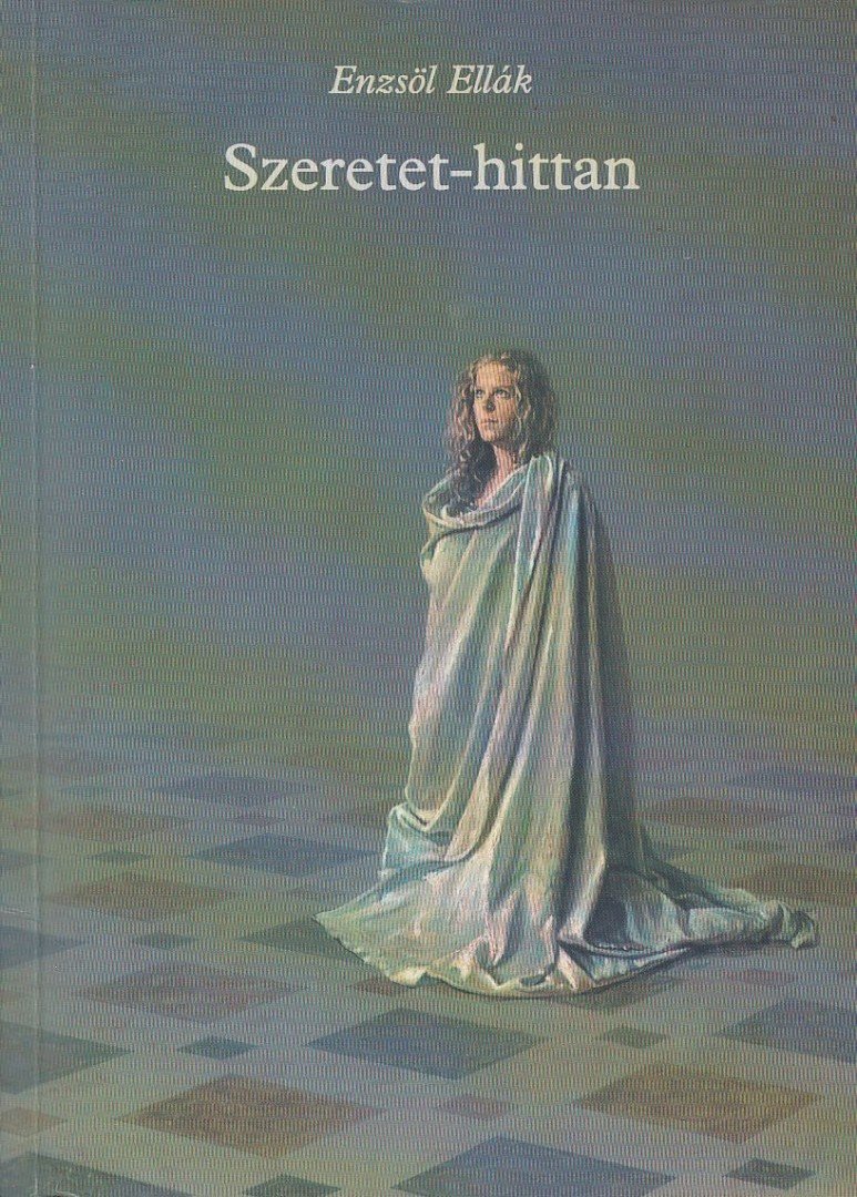 ENZSÖL ELLÁK - Szeretet-hittan [antikvár]