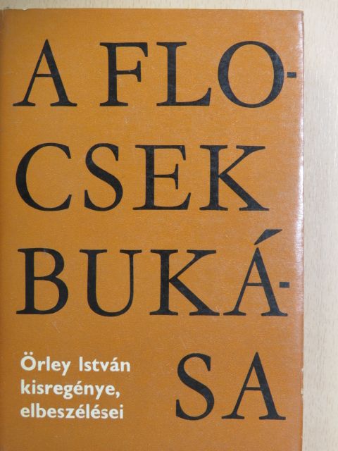 Örley István - A Flocsek bukása [antikvár]