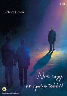 Green Rebeca - Nem vagy az apám többé! [eKönyv: epub, mobi]