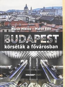 Marót Edit - Budapest - Körséták a fővárosban [antikvár]