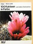Brian Lamb - 100 Kakteen und andere Sukkulenten in Farbe [antikvár]