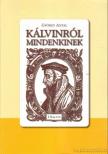 Antal György - Kálvinról mindenkinek [antikvár]