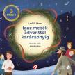 LACKFI JÁNOS - Igaz mesék adventtől karácsonyig - Hangoskönyv