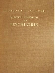 Dr. Herbert Binswanger - Kurzes Lehrbuch der Psychiatrie [antikvár]