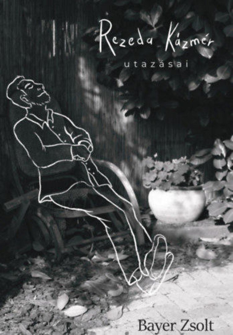 Bayer Zsolt - Rezeda Kázmér utazásai [antikvár]