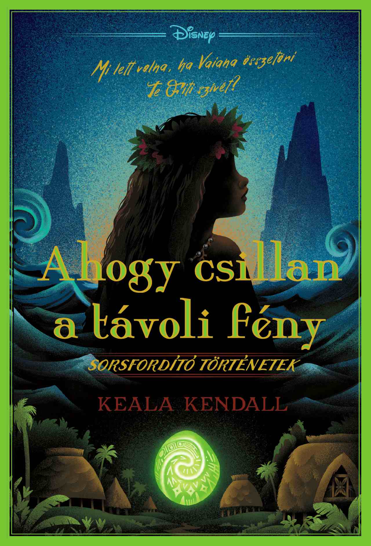 Keala Kendall - Disney - Sorsfordító történetek - Ahogy csillan a távoli fény