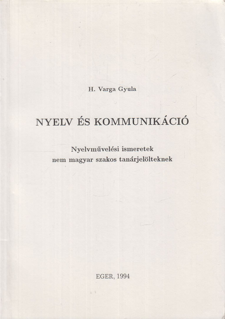 H. Varga Gyula - Nyelv és kommunikáció [antikvár]