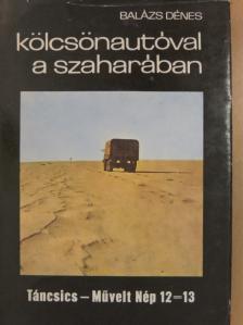 Balázs Dénes - Kölcsönautóval a Szaharában [antikvár]
