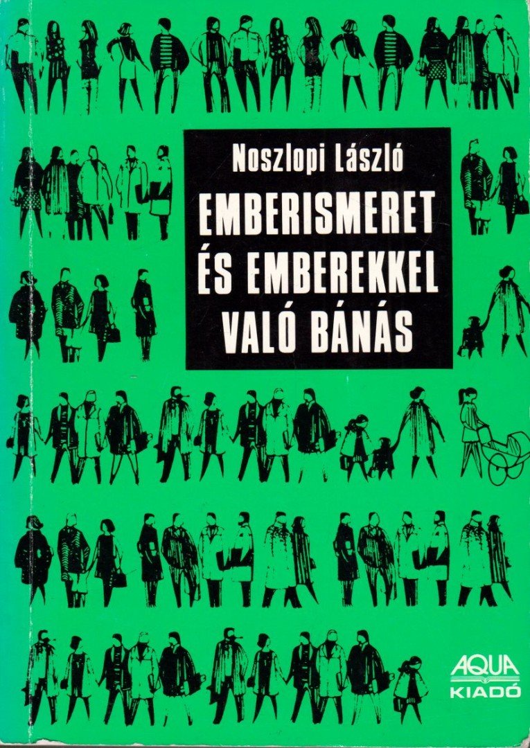 Noszlopi László - Emberismeret és emberekkel való bánás [antikvár]