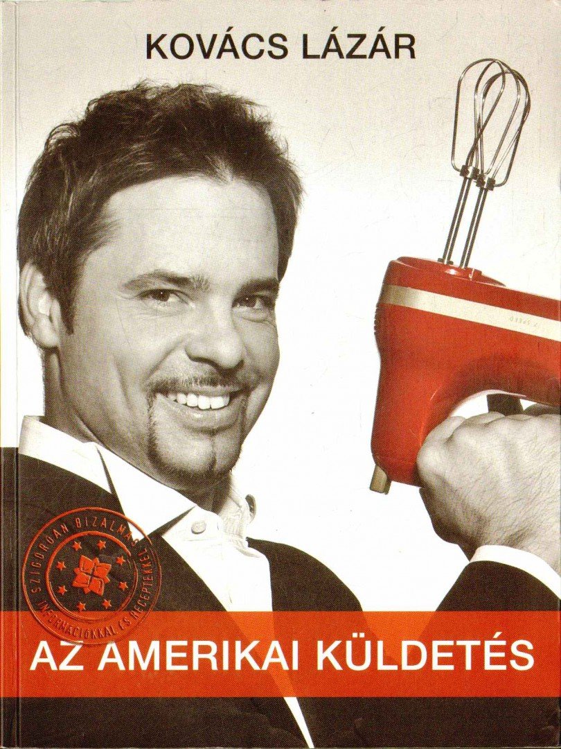 Kovács Lázár - Az amerikai küldetés [antikvár]
