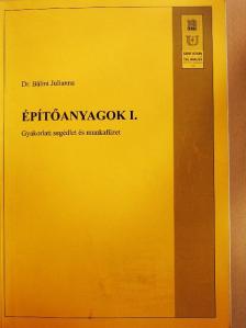Dr. Bálint Julianna - Építőanyagok I. [antikvár]