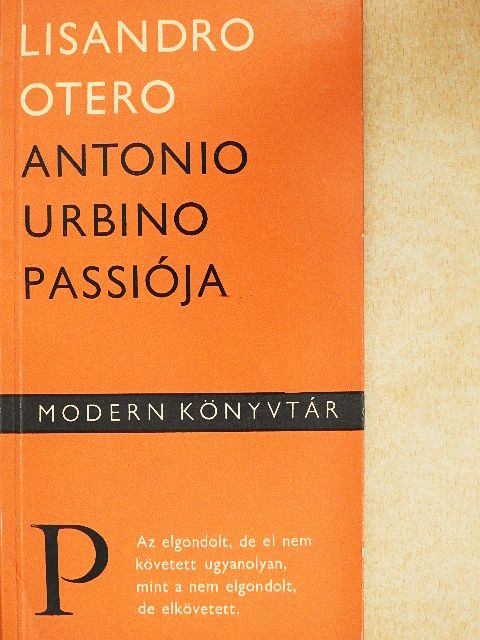 Lisandro Otero - Antonio Urbino passiója [antikvár]
