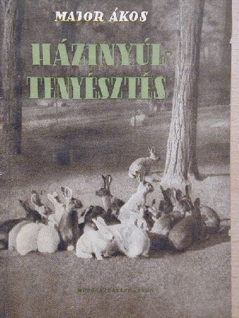 Major Ákos - Házinyúltenyésztés [antikvár]